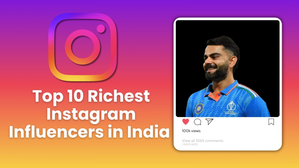 Top 10 Richest Instagram Influencers in India